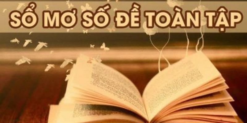 Sổ Mơ Lô Đề: Chìa Khóa Giúp Giải Mã Giấc Mơ, Tìm Số May Mắn 1 Sổ Mơ Lô Đề: Chìa Khóa Giúp Giải Mã Giấc Mơ, Tìm Số May Mắn