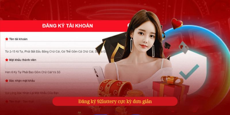 Đăng ký 92lottery đơn giản - Tận hưởng giải trí cực hấp dẫn 3 Đăng ký 92lottery cực kỳ đơn giản
