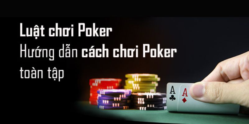 Luật Bài Poker: Hướng Dẫn Chi Tiết Cách Chơi Poker 3 Luật bài Poker không khó như nhiều người nghĩ
