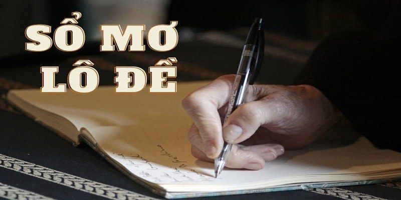 Sổ Mơ Lô Đề: Chìa Khóa Giúp Giải Mã Giấc Mơ, Tìm Số May Mắn 3 Sổ mơ giúp bạn giải mã những giấc mơ